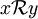 x\mathcal{R}y