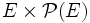 E \times \mathcal{P}(E)
