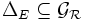  \Delta_E \subseteq \mathcal{G}_{\mathcal{R}} \,