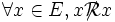  \forall x \in E , x \not \!\,\mathcal{R} x \,