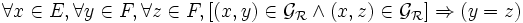  \forall x \in E, \forall y \in F, \forall z \in F , [ ( x , y ) \in \mathcal{G}_{\mathcal{R}} \and ( x , z ) \in \mathcal{G}_{\mathcal{R}} ] \Rightarrow  ( y = z )  \,