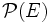 \mathcal{P}(E)