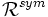  \mathcal{R}^{sym} \,